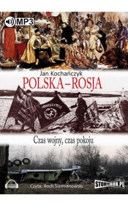 Polska - Rosja Czas pokoju, czas wojny - Jan Kochańczyk - Audiobook - 978-83-7927-556-4