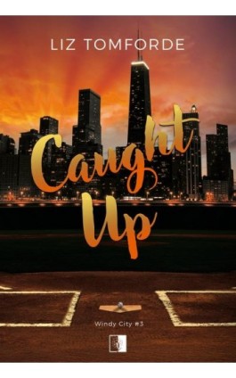 Windy City Tom 3 Caught Up - Liz Tomforde - Ebook - 978-83-68402-54-4