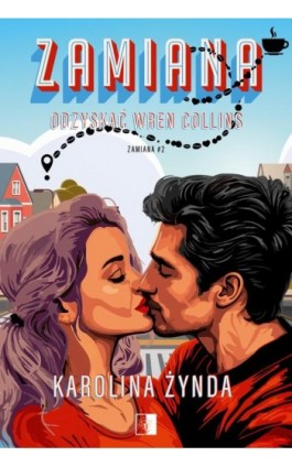 Zamiana. Odzyskać Wren Collins - Karolina Żynda - Ebook - 978-83-8362-970-4