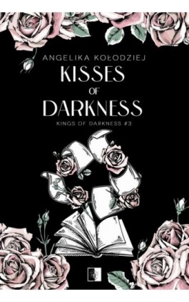 Kisses of Darkness - Angelika Kołodziej - Ebook - 978-83-8362-971-1