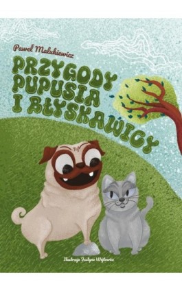 Przygody Pupusia i Błyskawicy - Paweł Malukiewicz - Ebook - 978-83-68032-18-5