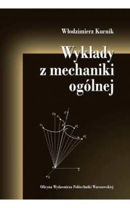 Wykłady z mechaniki ogólnej - Włodzimierz Kurnik - Ebook - 978-83-8156-699-5