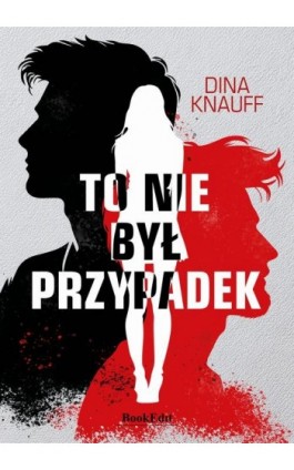 To nie był przypadek - Dina Knauff - Ebook - 978-83-68032-83-3