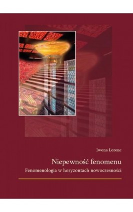 Niepewność fenomenu - Iwona Lorenc - Ebook - 978-83-235-6625-0