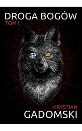 Droga bogów T.2 - Krystian Gadomski - Ebook - 978-83-68032-88-8