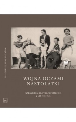 Wojna oczami nastolatki - Anna Prabucka-Firlej - Ebook - 978-83-8376-249-4