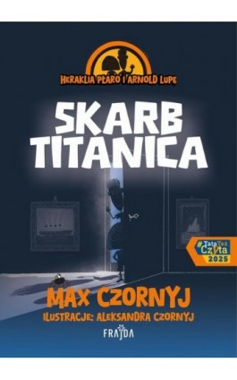 Heraklia Płaro i Arnold Lupę. Skarb Titanica - Max Czornyj - Ebook - 978-83-8402-110-1