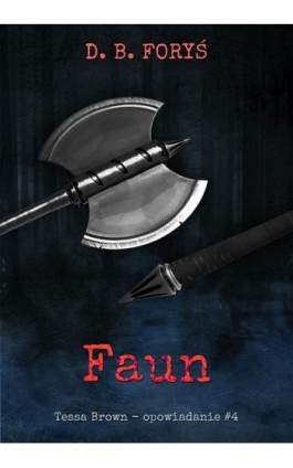 Faun - opowiadanie #4 - D. B. Foryś - Ebook - 978-83-966028-8-6