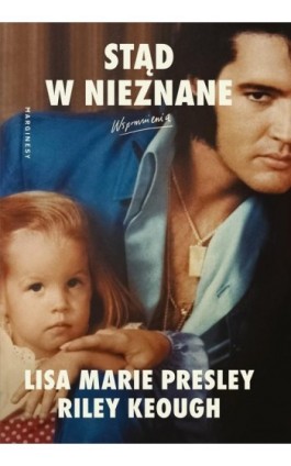 Stąd w nieznane - Lisa Marie Presley - Ebook - 978-83-68265-83-5