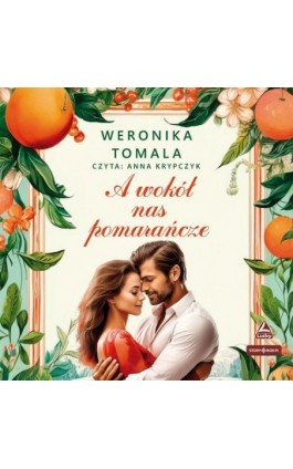 A wokół nas pomarańcze - Weronika Tomala - Audiobook - 978-83-8394-920-8