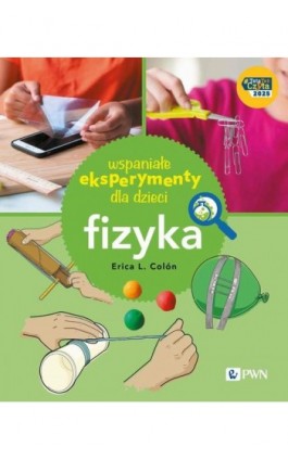 Wspaniałe eksperymenty dla dzieci. Fizyka - Erica Colón - Ebook - 978-83-01-24121-6