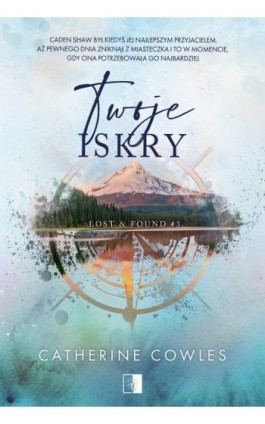 Lost &amp; Found T.3 Twoje iskry - Catherine Cowles - Ebook - 978-83-68402-82-7
