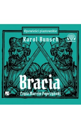 Bracia - Karol Bunsch - Audiobook - 9788367940962
