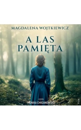 A las pamięta - Magdalena Wojtkiewicz - Audiobook - 978-83-8402-117-0