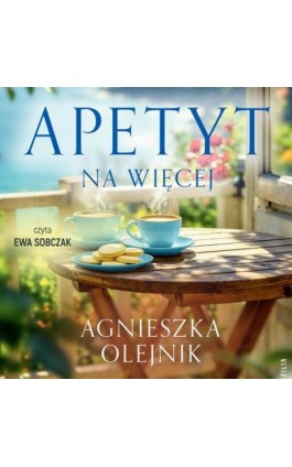 Apetyt na więcej - Agnieszka Olejnik - Audiobook - 978-83-8402-118-7