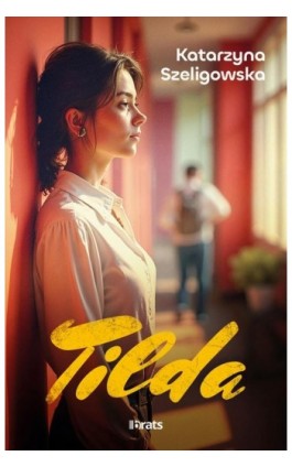 Tilda - Katarzyna Szeligowska - Ebook - 978-83-8293-266-9