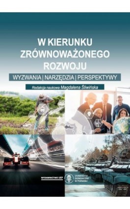 W kierunku zrównoważonego rozwoju. Wyzwania, narzędzia, perspektywy - Ebook - 978-83-8211-257-3