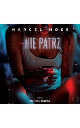 Nie patrz - Marcel Moss - Audiobook - 978-83-8402-133-0