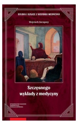 Szczęsnego wykłady z medycyny - Wojciech Szczęsny - Ebook - 978-83-231-5432-7