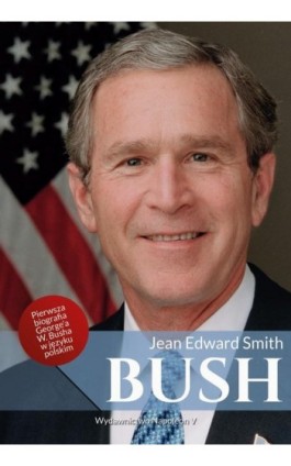 Bush - Jean Edward Smith - Ebook - 978-83-8362-912-4