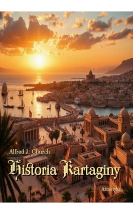 Historia Kartaginy - Alfred J. Church - Ebook - 978-83-7639-759-7
