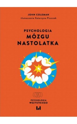 Psychologia mózgu nastolatka - John Coleman - Ebook - 978-83-8331-619-2