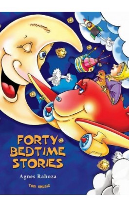Forty Bedtime Stories - Agnes Rahoza - Ebook - 978-1-62321-027-4