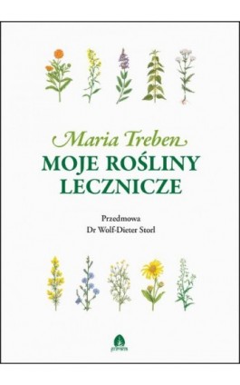 Moje rośliny lecznicze - Maria Treben - Ebook - 978-83-68200-07-2
