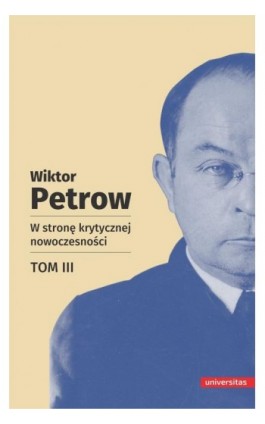W stronę krytycznej nowoczesności Tom 3 - Wiktor Petrow - Ebook - 978-83-242-6844-3