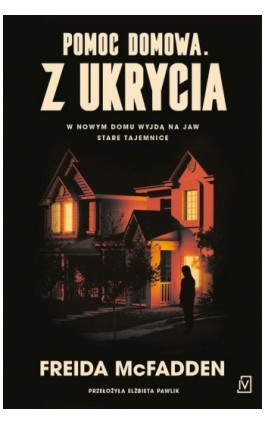 Pomoc domowa. Z ukrycia - Freida Mcfadden - Ebook - 9788368370065