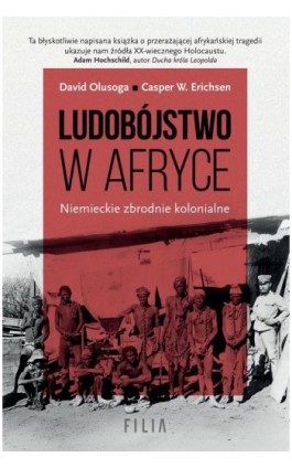 Ludobójstwo w Afryce Niemieckie zbrodnie kolonialne - David Olusoga - Ebook - 978-83-8402-124-8