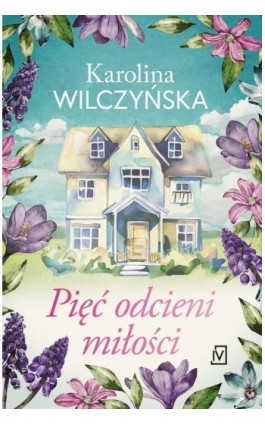 Pięć odcieni miłości - Karolina Wilczyńska - Ebook - 9788368370164