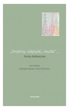 „Drobiny, odpryski, resztki”... Formy diafaniczne - Praca zbiorowa - Ebook - 978-83-242-6834-4