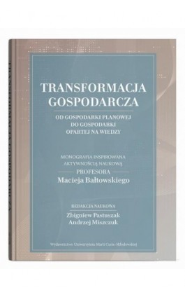 Transformacja gospodarcza – od gospodarki planowej do gospodarki opartej na wiedzy - Ebook - 9788322796962