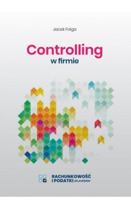 Controlling w firmie - Jacek Folga - Ebook - 978-83-8344-704-9