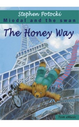 The Honey Way. Miodal and the Swan - Stephen Potocki - Ebook - 978-1-62321-000-7