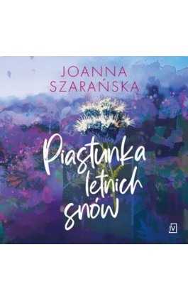 Piastunka letnich snów - Joanna Szarańska - Audiobook - 9788368158977