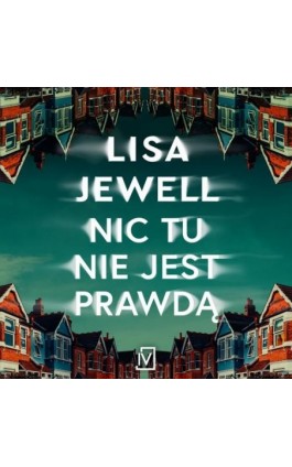 Nic tu nie jest prawdą - Lisa Jewell - Audiobook - 9788368217605