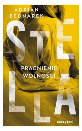 Stella Pragnienie wolności - Adrian Bednarek - Ebook - 978-83-8373-615-0