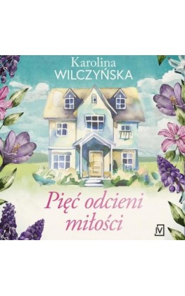 Pięć odcieni miłości - Karolina Wilczyńska - Audiobook - 9788368370737
