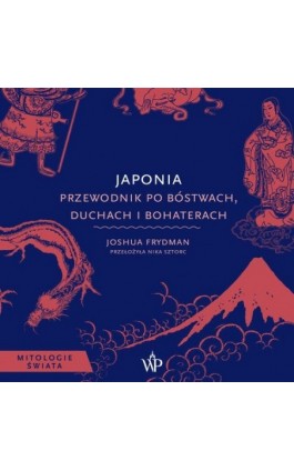 Japonia. Przewodnik po bóstwach, duchach i bohaterach - Joshua Frydman - Audiobook - 9788368370744