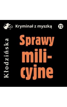Sprawy milicyjne - Anna Kłodzińska - Audiobook - 978-83-68384-02-4