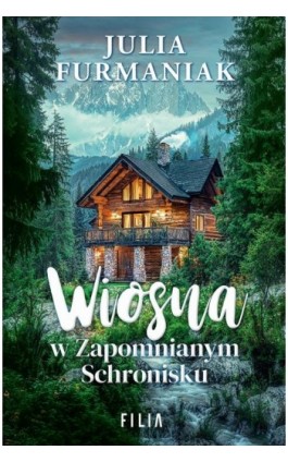 Wiosna w Zapomnianym Schronisku - Julia Furmaniak - Ebook - 978-83-8402-128-6