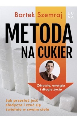 Metoda na cukier - Bartek Szemraj - Ebook - 978-83-68265-17-0