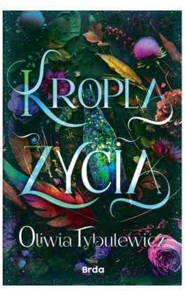 Kropla życia - Oliwia Tybulewicz - Ebook - 978-83-68425-02-4