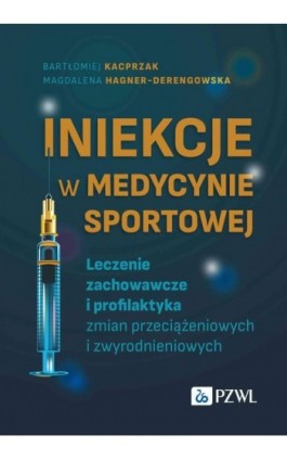Iniekcje w medycynie sportowej - Bartłomiej Kacprzak - Ebook - 978-83-01-24165-0