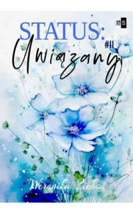 Status: Uwiązany 2 - Weronika Cichoń - Ebook - 978-83-8290-707-0