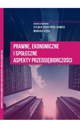 Prawne, ekonomiczne i społeczne aspekty przedsiębiorczości - Ebook - 978-83-67550-18-5