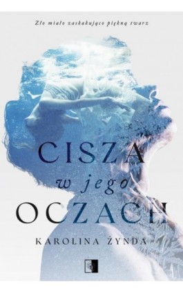 Cisza w jego oczach - Karolina Żynda - Ebook - 978-83-68402-96-4