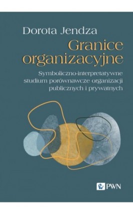 Granice organizacyjne - Dorota Jendza - Ebook - 978-83-01-24186-5